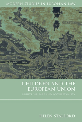Children and the European Union: Rights, Welfare and Accountability - Stalford, Helen