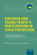 Children and Young People's Participation in Child Protection: International Research and Practical Applications