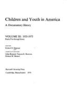 Children and Youth in America, Volume III: 1933-1973: Vol. 1 Parts 1-4; Vol. 2 Parts 5-7 - Bremner, Robert H (Editor), and Barnard, John, Sir, and Hareven, Temara K