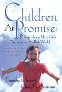 Children at Promise: 9 Principles to Help Kids Thrive in an at Risk World - Stuart, Timothy S, Ed.D., and Bostrom, Cheryl
