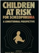 Children at Risk for Schizophrenia: A Longitudinal Perspective