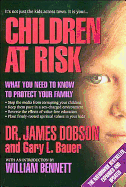 Children at Risk - Dobson, James C, Dr., PH.D., and Bauer, Gary L, and Dobson, James, Dr., PH.D
