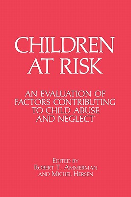 Children at Risk - Ammerman, Robert T. (Editor), and Hersen, Michel (Editor)