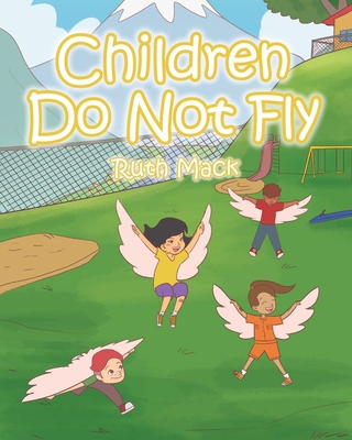 Children Do Not Fly - Mack, Ruth