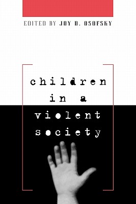 Children in a Violent Society - Osofsky, Joy D, PhD (Editor)