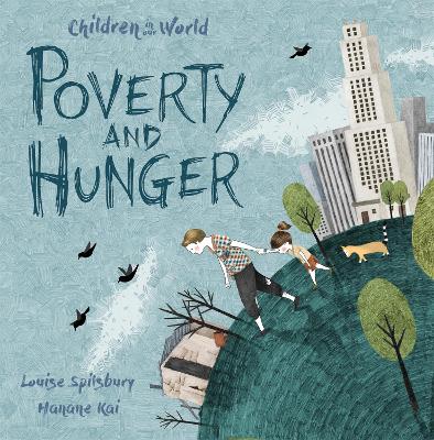 Children in Our World: Poverty and Hunger - Spilsbury, Louise