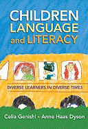 Children, Language, and Literacy: Diverse Learners in Diverse Times - Genishi, Celia, and Dyson, Anne Haas, and Strickland, Dorothy S (Editor)