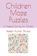 Children Maze Puzzles: A Magical Journey For Children
