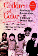 Children of Color: Psychological Interventions with Culturally Diverse Youth - Gibbs, Jewelle Taylor, PH.D., and Huang, Larke Nahme