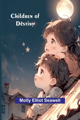 Children of Destiny - Elliot Seawell, Molly