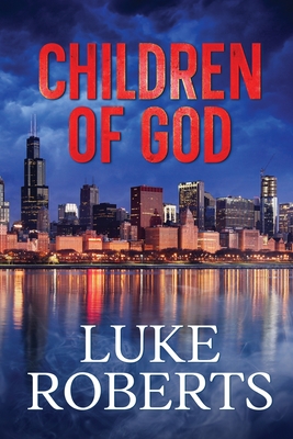 Children of God - Roberts, Luke