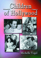 Children of Hollywood: Accounts of Growing Up as the Sons and Daughters of Stars