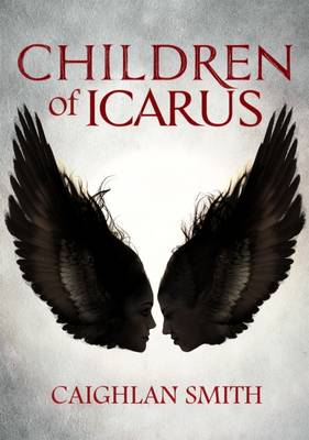 Children of Icarus - Smith, Caighlan, and Marks, Colin (Cover design by)