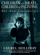 Children of Israel Children of Palestine - Holliday, Laurel