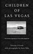 Children of Las Vegas: True Stories about Growing up in the World's Playground
