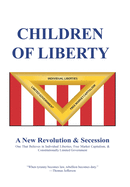 Children of Liberty: Revolution, Secession and a New Nation