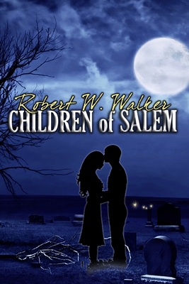 Children of Salem: Love in the time of the Witch Trials - Walker, Robert W