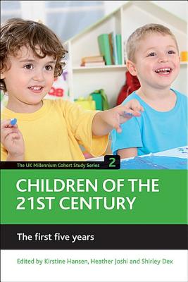 Children of the 21st Century (Volume 2): The First Five Years - Hansen, Kirstine, and Joshi, Heather, and Dex, Shirley