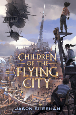 Children of the Flying City - Sheehan, Jason