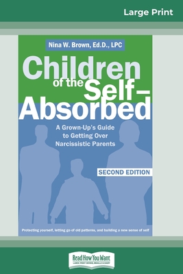 Children of the Self-Absorbed: 2nd Edition (16pt Large Print Edition) - Brown, Nina W