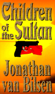 Children of the Sultan - Van Bilsen, Jonathan