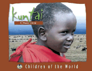 Children of the World: Kuntai: A Masai Child