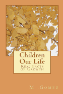 Children Our Life: Real Facts of Growth