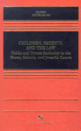 Children, Parents, and the Law: Public and Private Authority in the Home, Schools, and Juvenile Courts - Harris, Leslie J, and Teitelbaum, Lee E