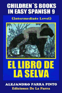 Children?s Books In Easy Spanish 9: El Libro de La Selva (Intermediate Level)