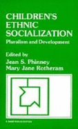 Children s Ethnic Socialization: Pluralism and Development - Phinney, Jean S (Editor), and Rotherham, M J (Editor)