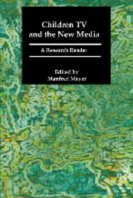 Children, TV and the New Media: A Research Reader - Lohr, Paul (Editor), and Meyer, Manfred (Editor), and Lahr, Paul (Editor)