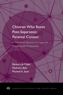 Children Who Resist Postseparation Parental Contact: A Differential Approach for Legal and Mental Health Professionals
