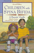 Children with Spina Bifida: A Parents' Guide - Lutkenhoff, Marlene, R.N., M.S.N. (Editor)