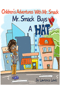 Children's Adventures With Mr. Smack: Mr. Smack Buys A Hat