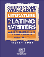 Children's and Young Adult Literature by Latino Writers: A Guide for Librarians, Teachers, Parents, and Students