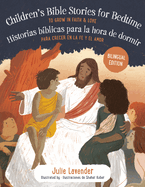 Childrens Bible Stories for Bedtime/Historias Bblicas Para La Hora de Dormir (Bilingual Edition): To Grow in Faith & Love/Para Crecer En La Fe Y El Amor