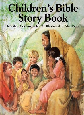 Children's Bible Story Book - Rees Larcombe, Jennifer, and Parry, Alan (Illustrator)