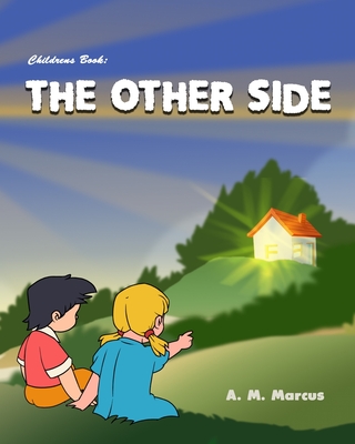 Children's Book: The Other Side: Children's Picture Book On Being Grateful - Marcus, A M