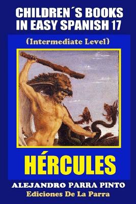 Children's Books in Easy Spanish 17: Hercules - Parra Pinto, Alejandro