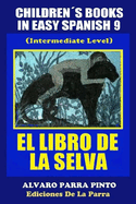 Childrens Books in Easy Spanish Volume 9: El Libro de La Selva
