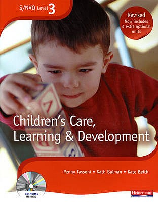 Children's Care, Learning & Development. - Tassoni, Penny