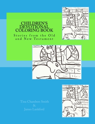 Children's Devotional Coloring Book: Stories from the Old and New Testament - Harrington, Susan L (Editor), and Smith, Tina Chambers