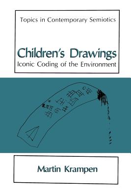 Children's Drawings: Iconic Coding of the Environment - Krampen, Martin