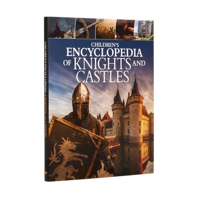 Children's Encyclopedia of Knights and Castles - Sheehan, Sean, and Elgin, Kathy, and Pirotta, Saviour