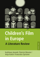 Children's Film in Europe: A Literature Review - Rssler, Patrick, and Kalch, Anja, and Arendt, Kathleen