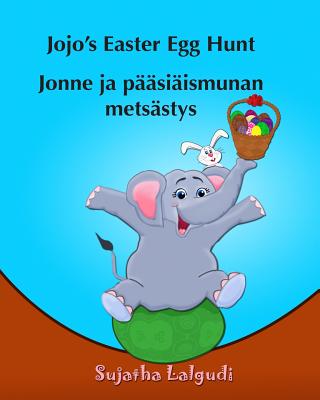 Childrens Finnish Book: Jojo's Easter Egg Hunt. Jonne Ja Paasiaismunan Metsastys: (Finnish Edition), Children's Picture Book English Finnish (Bilingual Edition) Finnish Books for Children. Finnish Kids Book - Lalgudi, Sujatha, and Hippidoo (Editor)