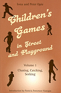 Children's Games in Street and Playground, Volume 1: Chasing, Catching, Seeking