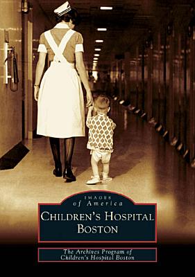 Children's Hospital Boston - The Archives Program of Children's Hospital Boston