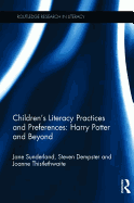 Children's Literacy Practices and Preferences: Harry Potter and Beyond