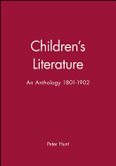 Children's Literature: An Anthology 1801 - 1902